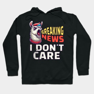 Breaking News I Don't Care Llama Hoodie